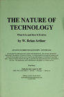 The Nature of Technology: What It Is and How It Evolves, by W. Brian Arthur