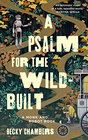 A Psalm For The Wild-Built, by Becky Chambers