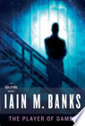 The Player of Games, by Iain M. Banks